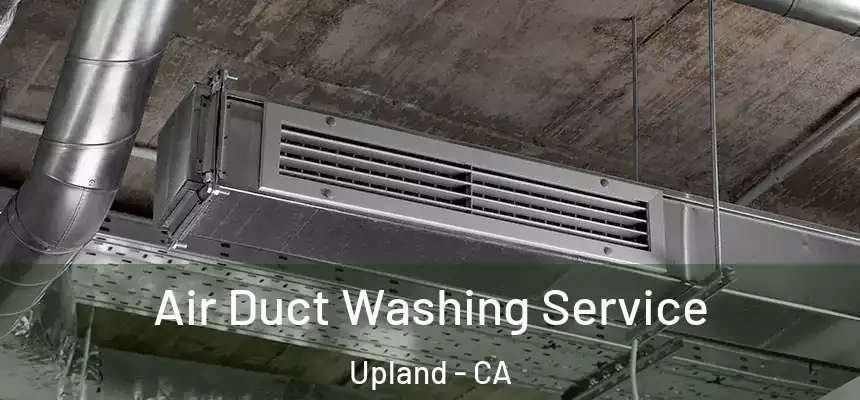 Air Duct Washing Service Upland - CA