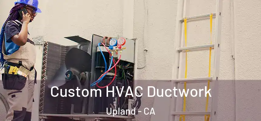 Custom HVAC Ductwork Upland - CA