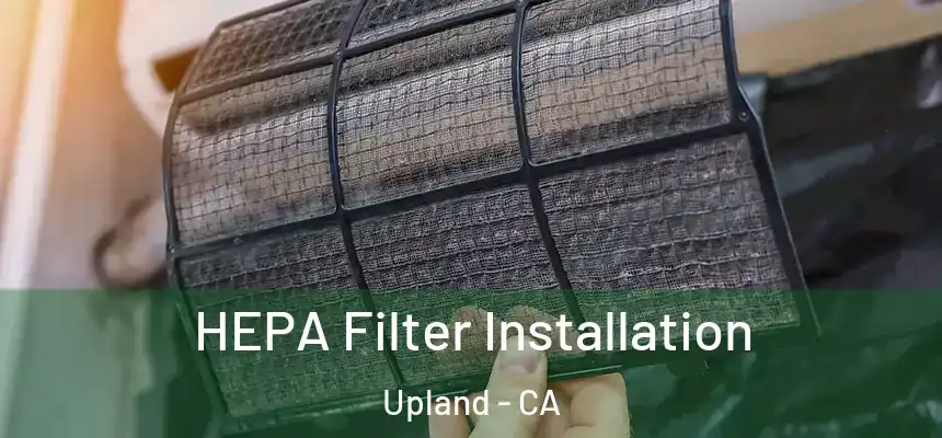HEPA Filter Installation Upland - CA