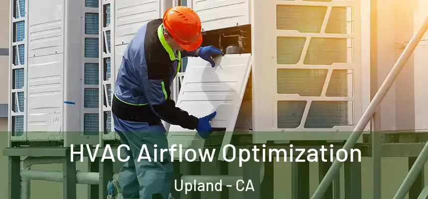 HVAC Airflow Optimization Upland - CA